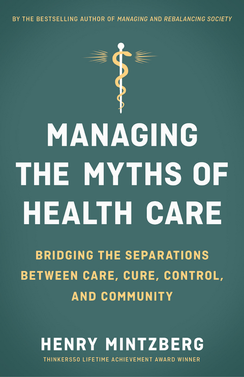 Managing the Myths of Health Care -  Henry Mintzberg