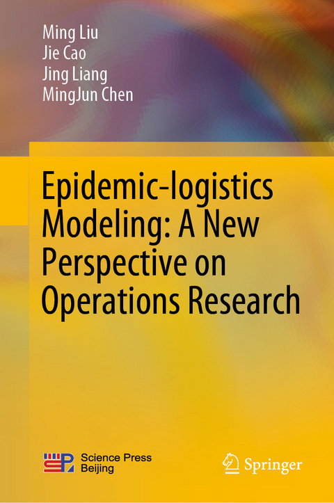 Epidemic-logistics Modeling: A New Perspective on Operations Research -  Jie Cao,  Mingjun Chen,  Jing Liang,  Ming Liu