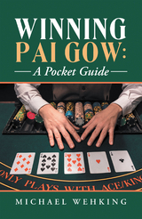 Winning Pai Gow: a Pocket Guide - MICHAEL WEHKING