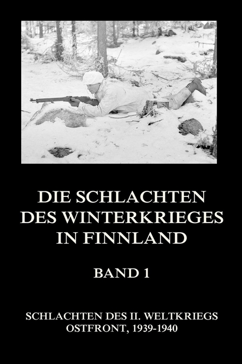 Die Schlachten des Winterkrieges in Finnland, Band 1 - 