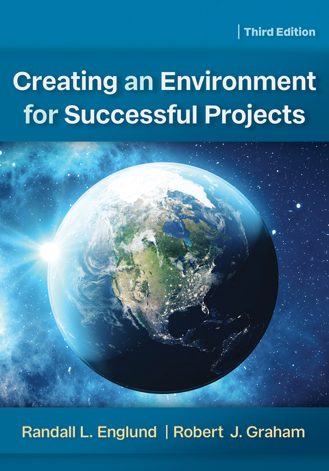Creating an Environment for Successful Projects, 3rd Edition -  Randall Englund,  Robert J. Graham