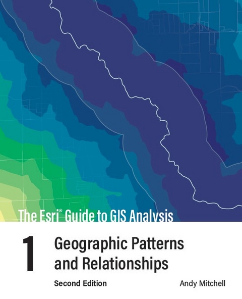 The Esri Guide to GIS Analysis, Volume 1 - Andy Mitchell