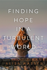 Finding Hope in a Turbulent World - Alisa Massey