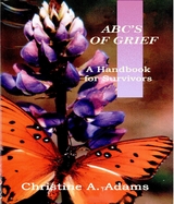 ABC'S OF GRIEF - Adams Christine A.