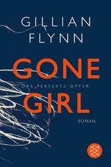 Gone Girl - Das perfekte Opfer -  Gillian Flynn