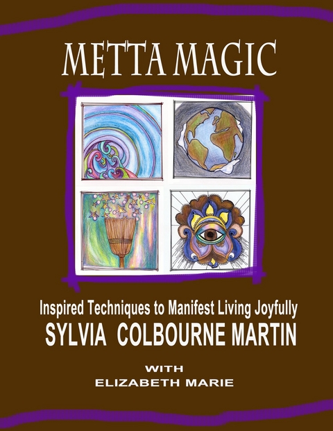 Metta Magic - Sylvia L Colbourne Martin