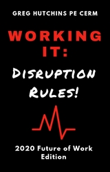 Working It: Disruption Rules - Gregory Hutchins