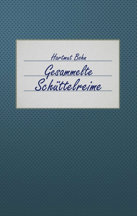 Gesammelte Schüttelreime - Hartmut Bohn