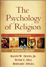 The Psychology of Religion, Fourth Edition - Hood Jr., Ralph W.; Hill, Peter C.; Spilka, Bernard