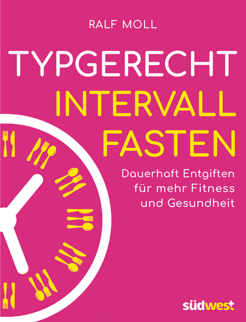 Typgerecht Intervallfasten - Ralf Moll