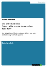 Das Entstehen eines Österreichbewusstseins zwischen 1955-1966 -  Martin Hammer