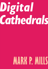 Digital Cathedrals -  Mark P. Mills