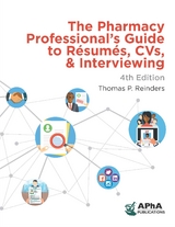 Pharmacy Professional's Guide to Resumes, CVs, & Interviewing -  Thomas P. Reinders