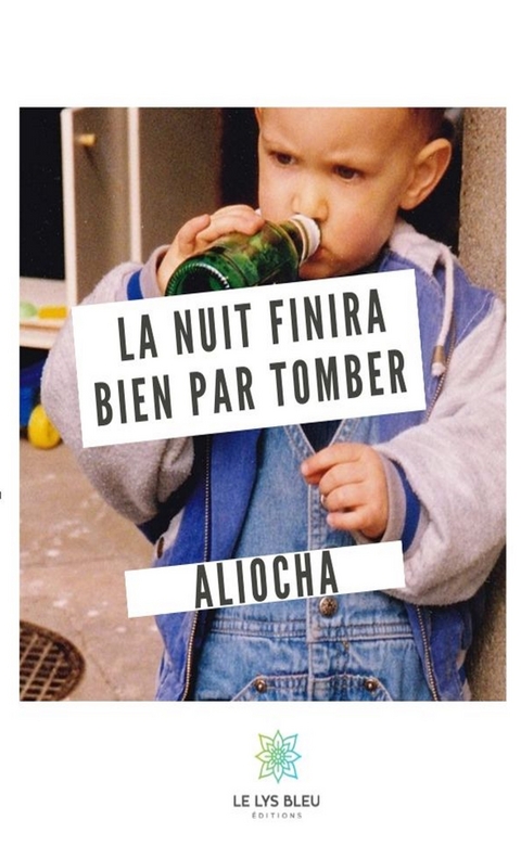 La nuit finira bien par tomber -  Aliocha