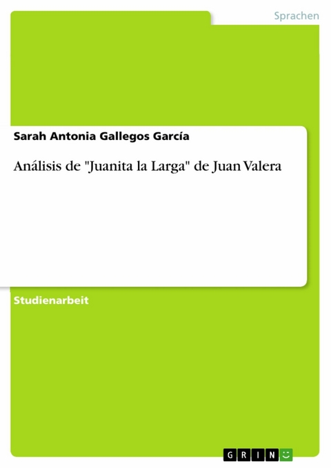 Análisis de "Juanita la Larga" de Juan Valera - Sarah Antonia Gallegos García