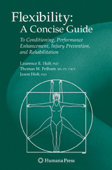 Flexibility: A Concise Guide - Laurence E. Holt, Thomas E. Pelham, Jason Holt