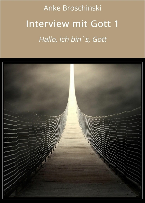 Interview mit Gott 1 - Anke Broschinski