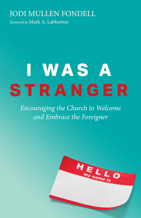 I Was a Stranger - Jodi Mullen Fondell