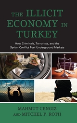 Illicit Economy in Turkey -  Mahmut Cengiz,  Mitchel P. Roth