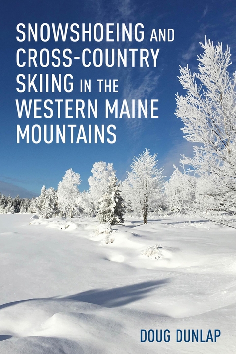 Snowshoeing and Cross-Country Skiing in the Western Maine Mountains -  Doug Dunlap