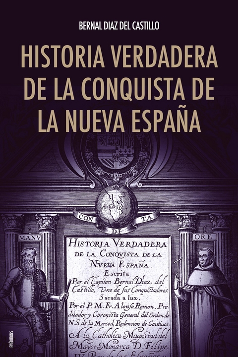 Historia verdadera de la conquista de la Nueva España - Bernal Díaz del Castillo