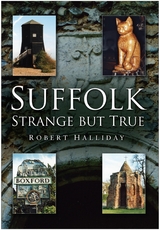 Suffolk Strange But True -  Robert Halliday