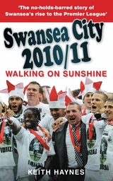 Swansea City 2010/11: Walking on Sunshine -  Keith Haynes