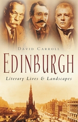 Edinburgh: Literary Lives and Landscapes - David Carroll