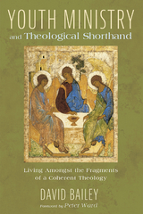 Youth Ministry and Theological Shorthand - David Bailey