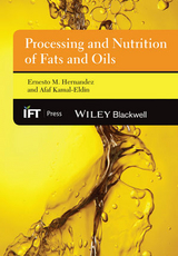 Processing and Nutrition of Fats and Oils - Ernesto M. Hernandez, Afaf Kamal-Eldin