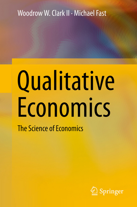 Qualitative Economics - Woodrow W. Clark II, Michael Fast