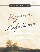 Poems, a Lifetime -  Weiner Myron Weiner