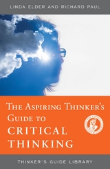 Aspiring Thinker's Guide to Critical Thinking -  Linda Elder,  Richard Paul