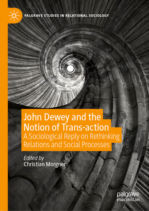 John Dewey and the Notion of Trans-action - 
