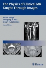 The Physics of Clinical MR Taught Through Images - Runge, Val M.