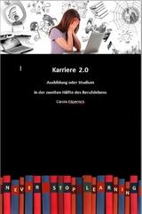 Karriere 2.0 - Ausbildung in der zweiten Hälfte des Berufslebens - Carola Käpernick