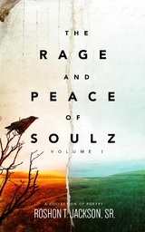 The Rage and Peace of Soulz - Sr. Roshon Jackson