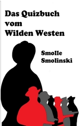 Das Quizbuch vom Wilden Westen - Smolle Smolinski