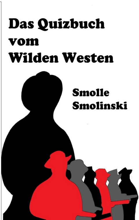Das Quizbuch vom Wilden Westen - Smolle Smolinski