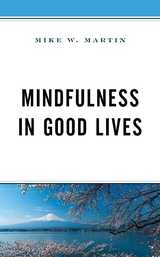 Mindfulness in Good Lives -  Mike W. Martin