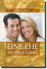 Eine Ehe zur Ehre Gottes - Wilfried Plock