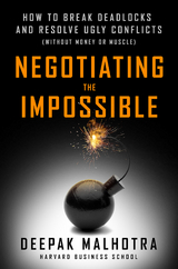 Negotiating the Impossible -  Deepak Malhotra