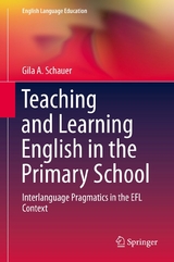 Teaching and Learning English in the Primary School - Gila A. Schauer