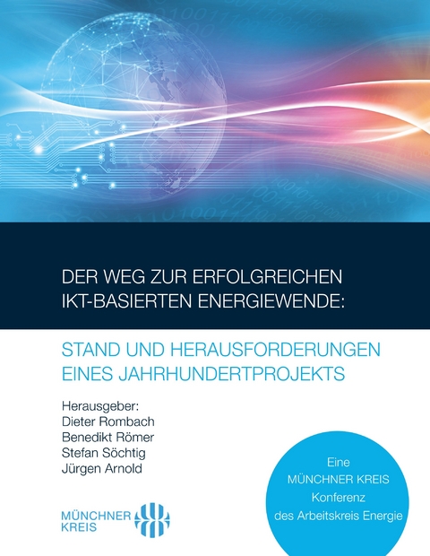 Der Weg zur erfolgreichen IKT-basierten Energiewende: Stand und Herausforderungen eines Jahrhundertprojekts - 