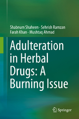 Adulteration in Herbal Drugs: A Burning Issue - Shabnum Shaheen, Sehrish Ramzan, Farah Khan, Mushtaq Ahmad