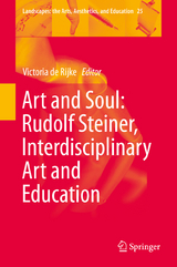 Art and Soul: Rudolf Steiner, Interdisciplinary Art and Education - 