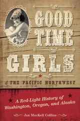 Good Time Girls of the Pacific Northwest -  Jan MacKell Collins