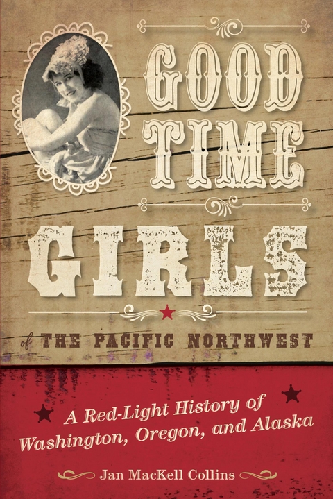 Good Time Girls of the Pacific Northwest -  Jan MacKell Collins