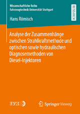 Analyse der Zusammenhänge zwischen Strahlkraftmethode und optischen sowie hydraulischen Diagnosemethoden von Diesel-Injektoren - Hans Römisch