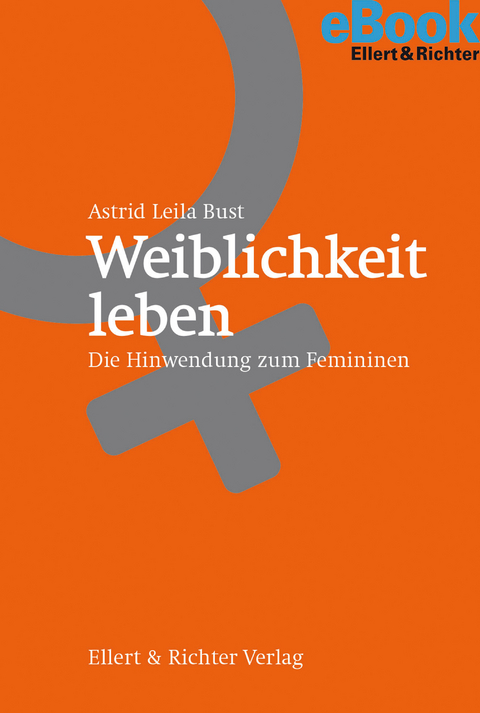 Weiblichkeit leben - Astrid Leila Bust